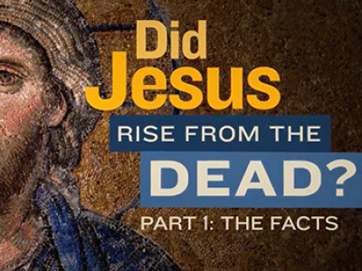 Did Jesus Rise from the Dead? - Part One